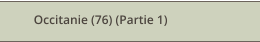 Occitanie (76) (Partie 1)