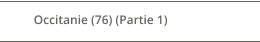 Occitanie (76) (Partie 1)