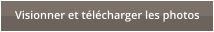 Visionner et t�l�charger les photos