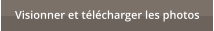Visionner et t�l�charger les photos