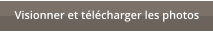 Visionner et t�l�charger les photos