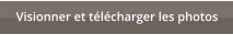 Visionner et t�l�charger les photos