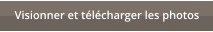 Visionner et t�l�charger les photos
