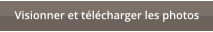 Visionner et t�l�charger les photos