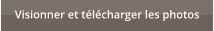 Visionner et t�l�charger les photos