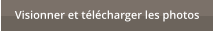 Visionner et t�l�charger les photos